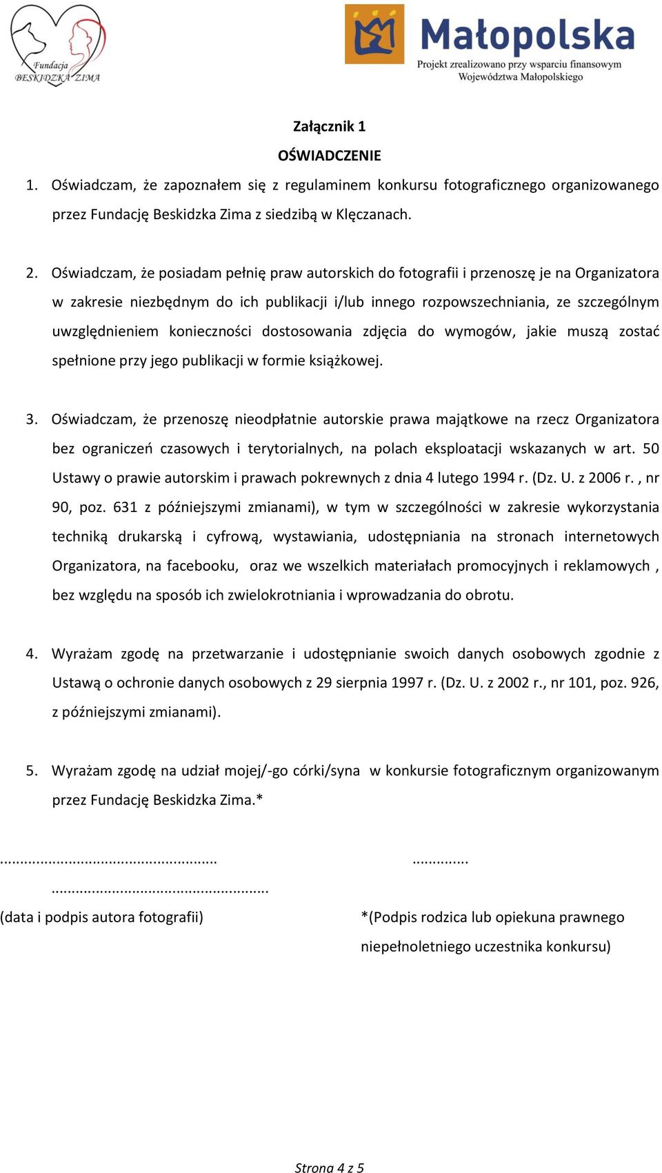 konieczności dostosowania zdjęcia do wymogów, jakie muszą zostać spełnione przy jego publikacji w formie książkowej. 3.