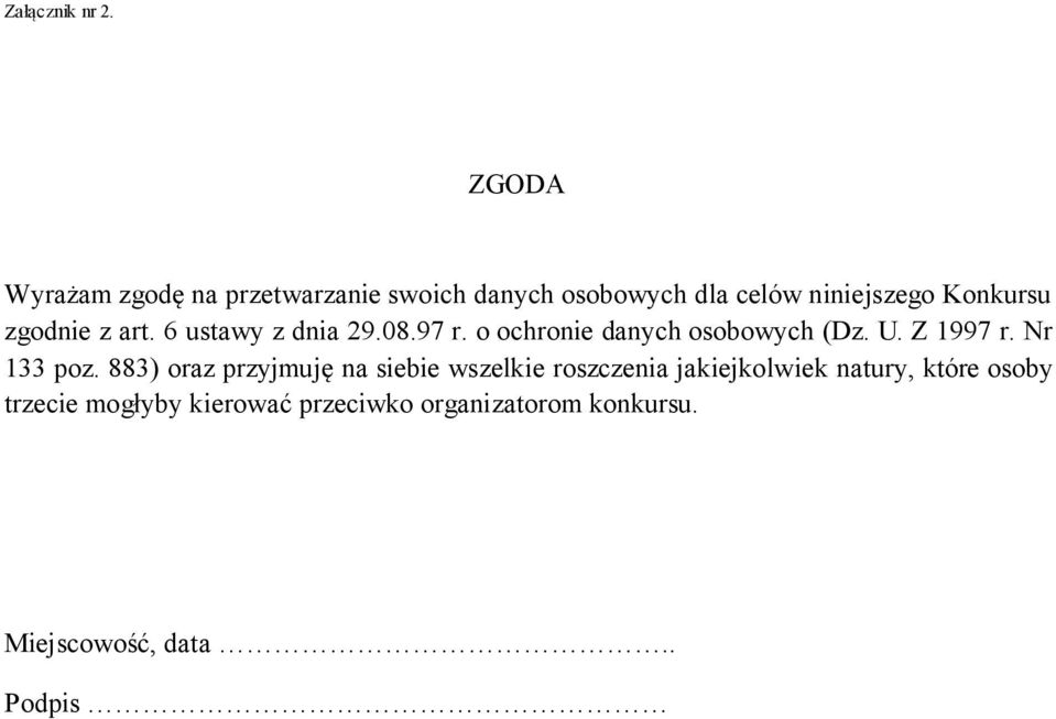 zgodnie z art. 6 ustawy z dnia 29.08.97 r. o ochronie danych osobowych (Dz. U. Z 1997 r.