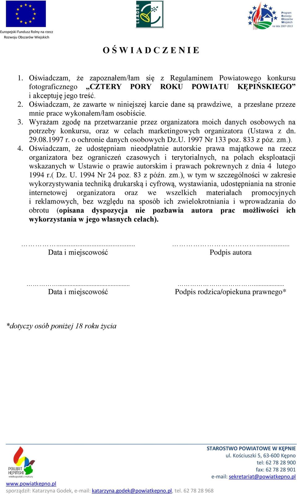 Wyrażam zgodę na przetwarzanie przez organizatora moich danych osobowych na potrzeby konkursu, oraz w celach marketingowych organizatora (Ustawa z dn. 29.08.1997 r. o ochronie danych osobowych Dz.U. 1997 Nr 133 poz.