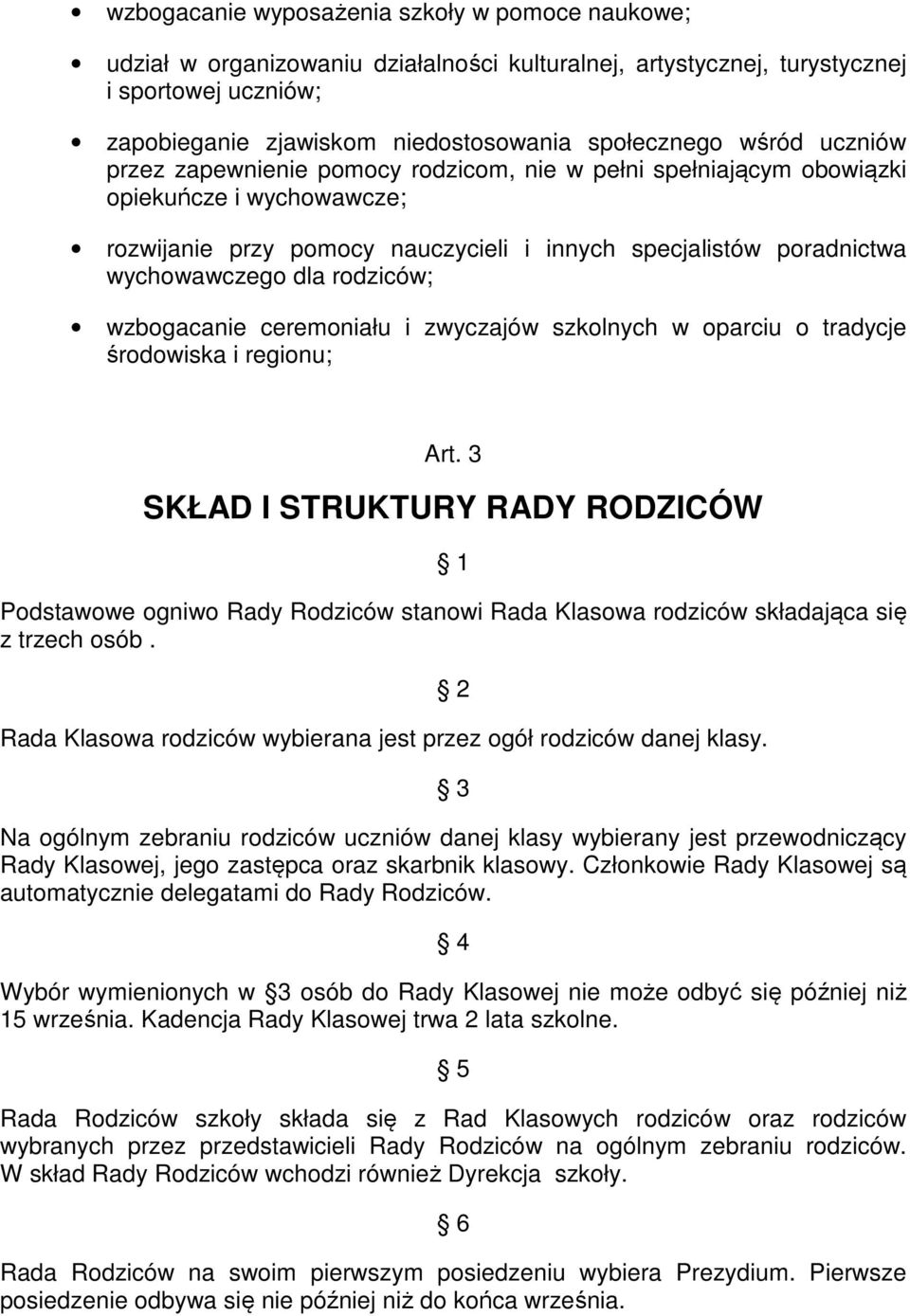 rodziców; wzbogacanie ceremoniału i zwyczajów szkolnych w oparciu o tradycje środowiska i regionu; Art.