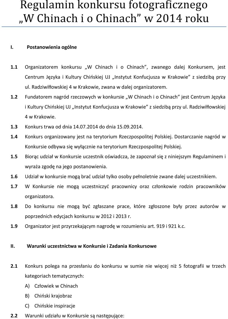 Radziwiłłowskiej 4 w Krakowie, zwana w dalej organizatorem. 1.