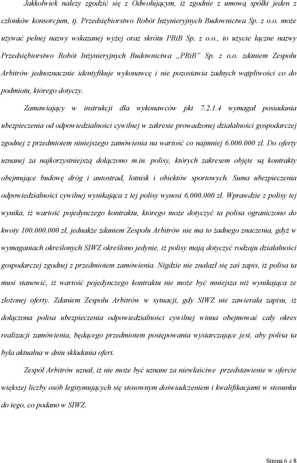 Zamawiający w instrukcji dla wykonawców pkt 7.2.1.