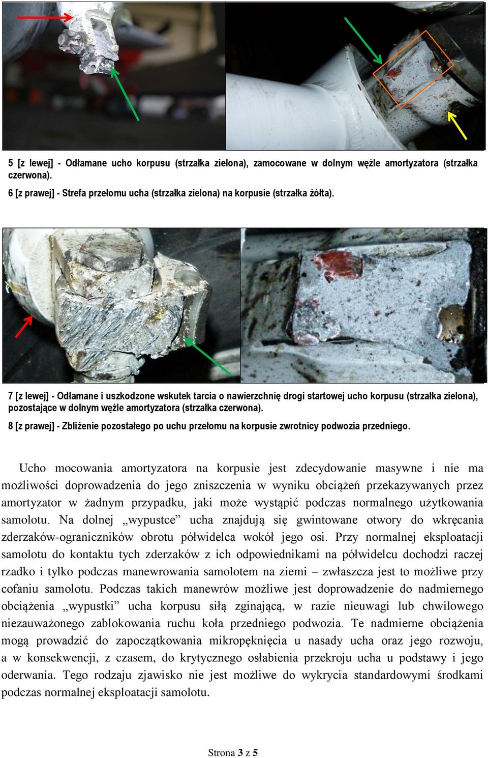 8 [z prawej] - Zbliżenie pozostałego po uchu przełomu na korpusie zwrotnicy podwozia przedniego.