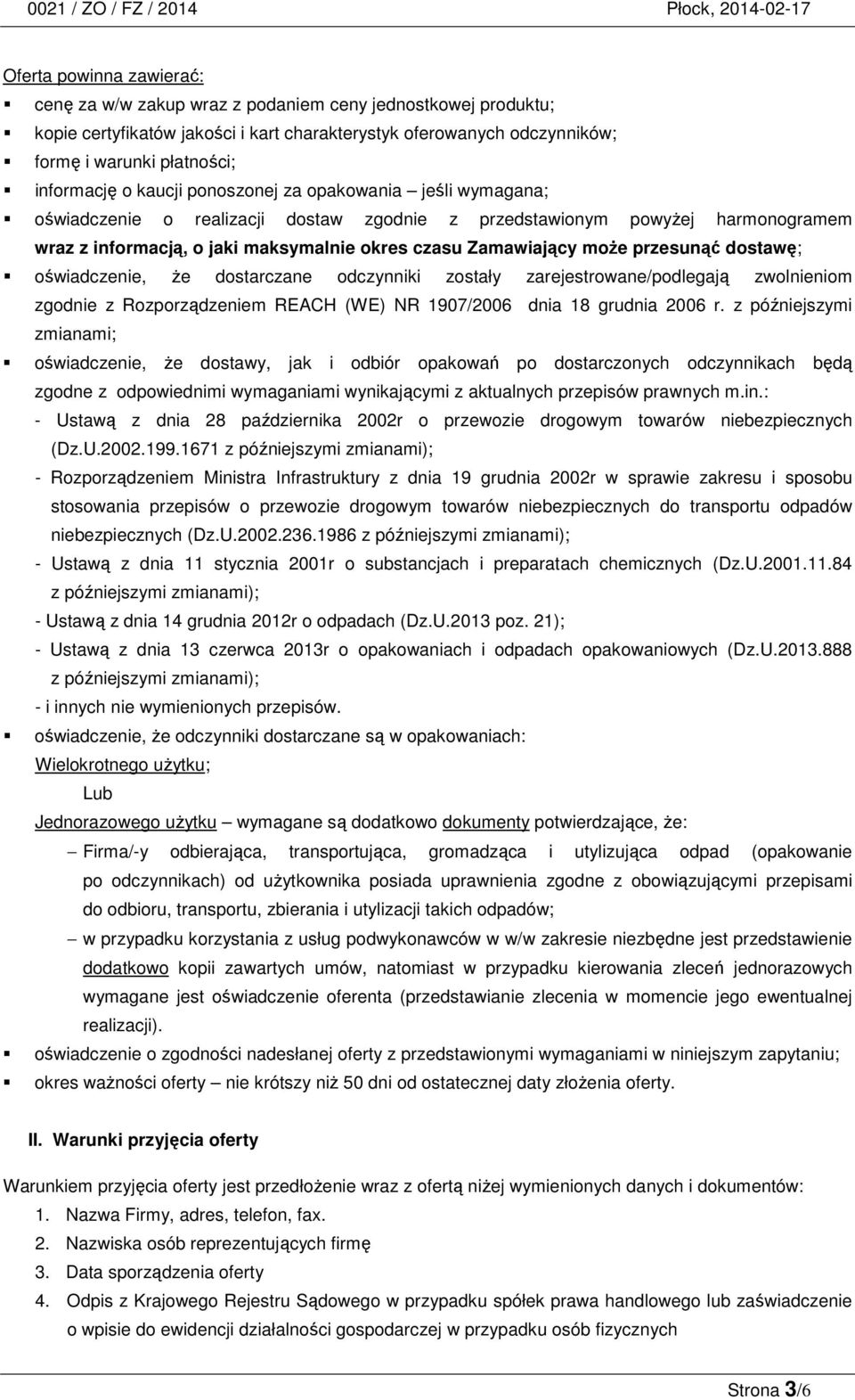 przesunąć dostawę; oświadczenie, że dostarczane odczynniki zostały zarejestrowane/podlegają zwolnieniom zgodnie z Rozporządzeniem REACH (WE) NR 1907/2006 dnia 18 grudnia 2006 r.