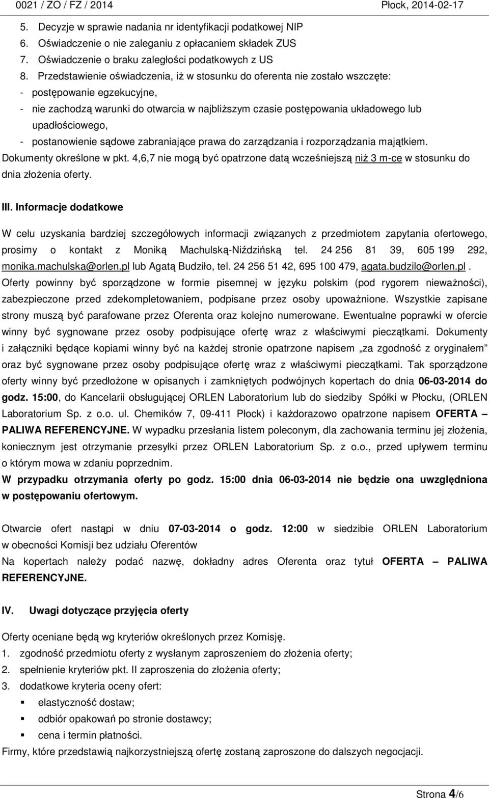upadłościowego, - postanowienie sądowe zabraniające prawa do zarządzania i rozporządzania majątkiem. Dokumenty określone w pkt.