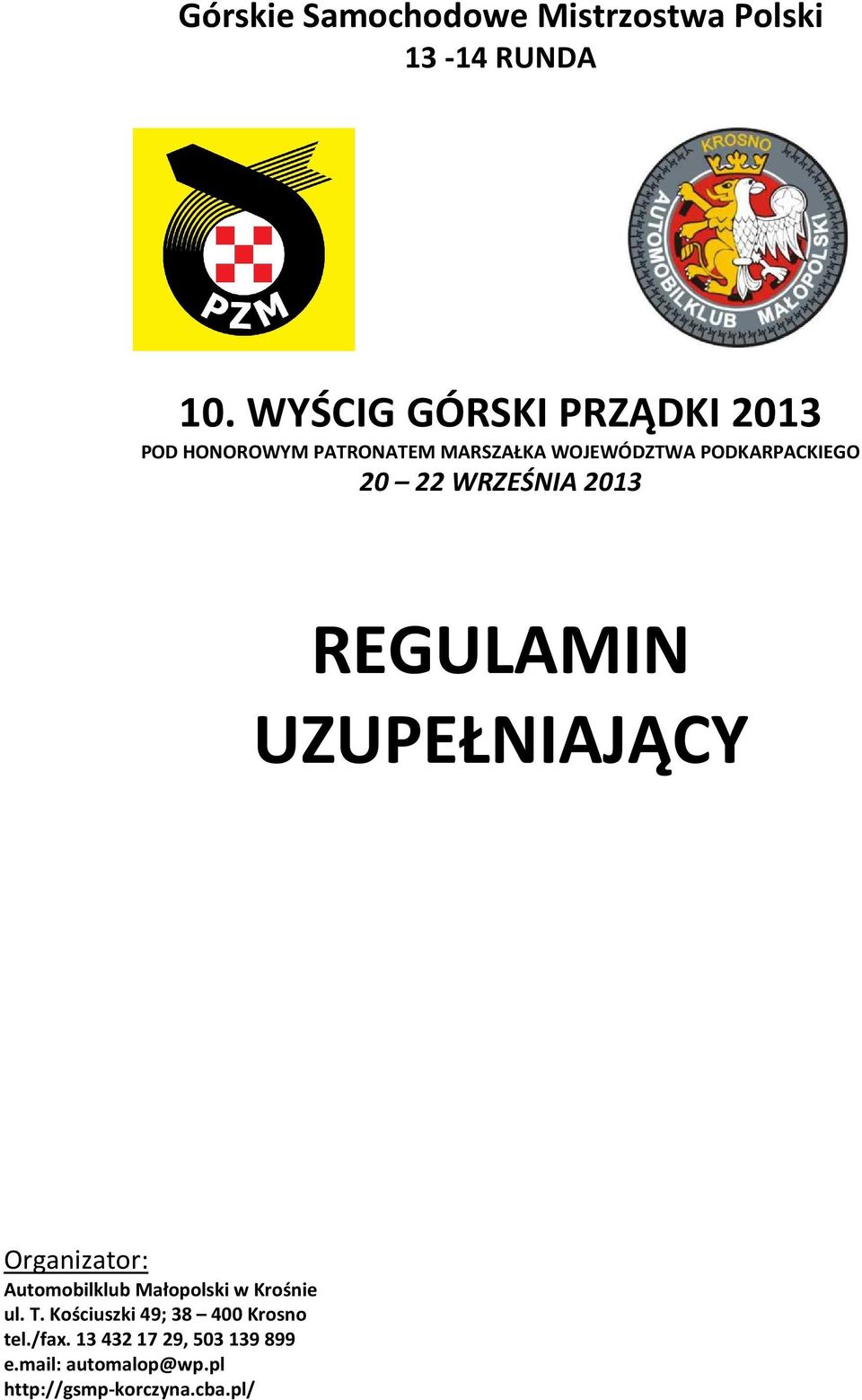 20 22 WRZEŚNIA 2013 REGULAMIN UZUPEŁNIAJĄCY Organizator: Automobilklub Małopolski w