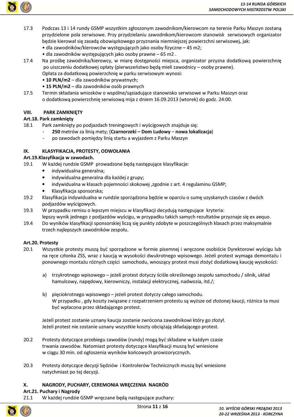 występujących jako osoby fizyczne 45 m2; dla zawodników występujących jako osoby prawne 65 m2. 17.