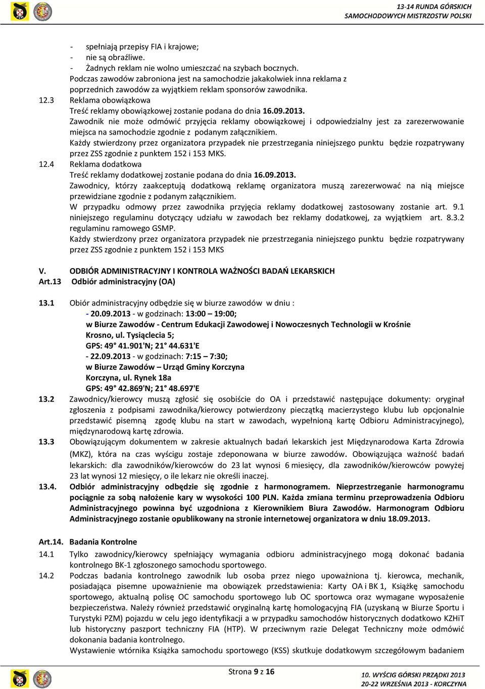 3 Reklama obowiązkowa Treść reklamy obowiązkowej zostanie podana do dnia 16.09.2013.