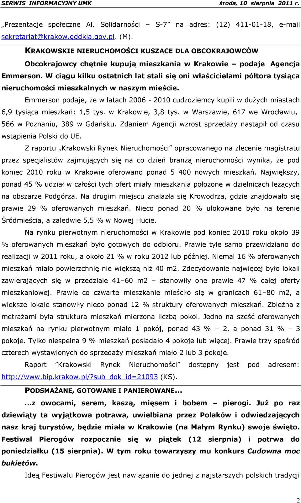 W ciągu kilku ostatnich lat stali się oni właścicielami półtora tysiąca nieruchomości mieszkalnych w naszym mieście.