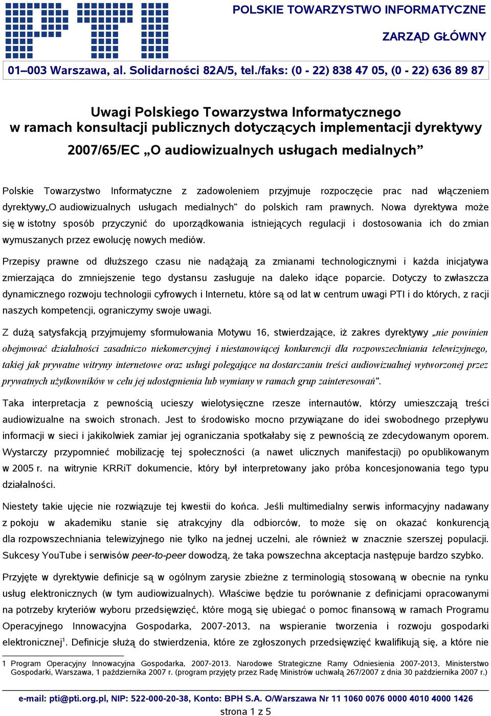 Nowa dyrektywa może się w istotny sposób przyczynić do uporządkowania istniejących regulacji i dostosowania ich do zmian wymuszanych przez ewolucję nowych mediów.