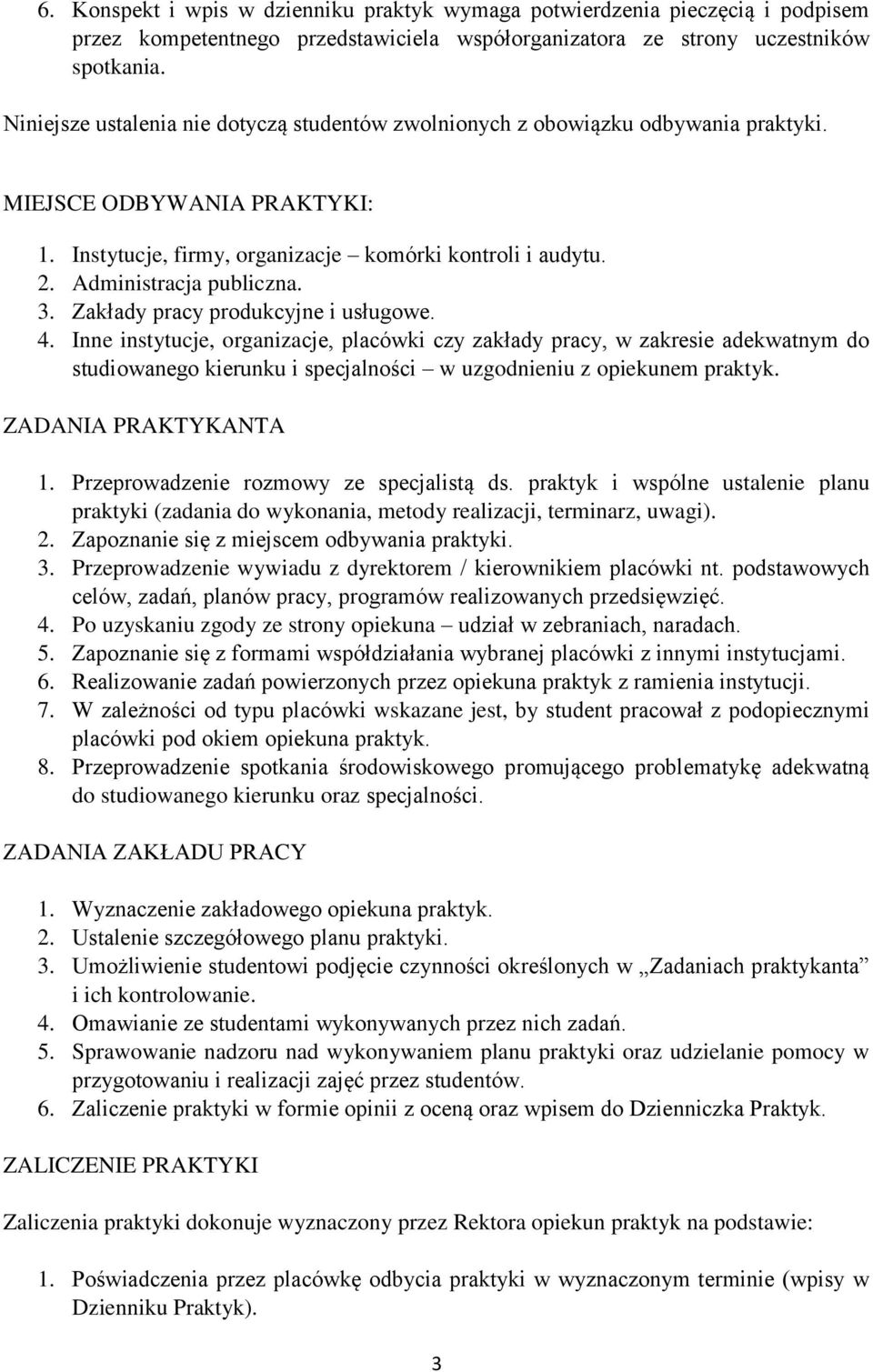 Administracja publiczna. 3. Zakłady pracy produkcyjne i usługowe. 4.