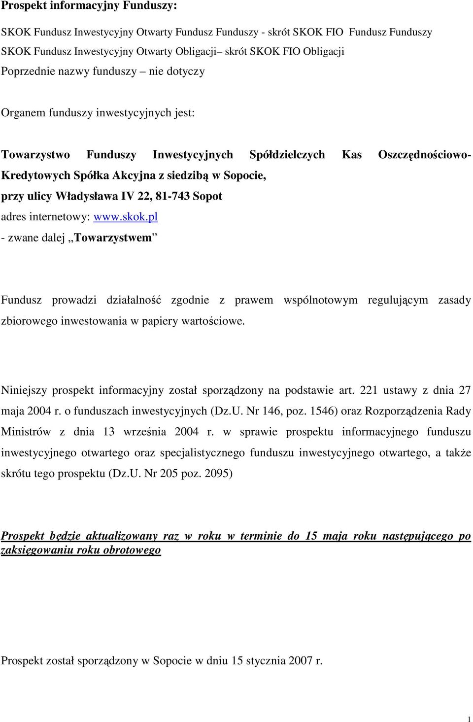 Władysława IV 22, 81-743 Sopot adres internetowy: www.skok.
