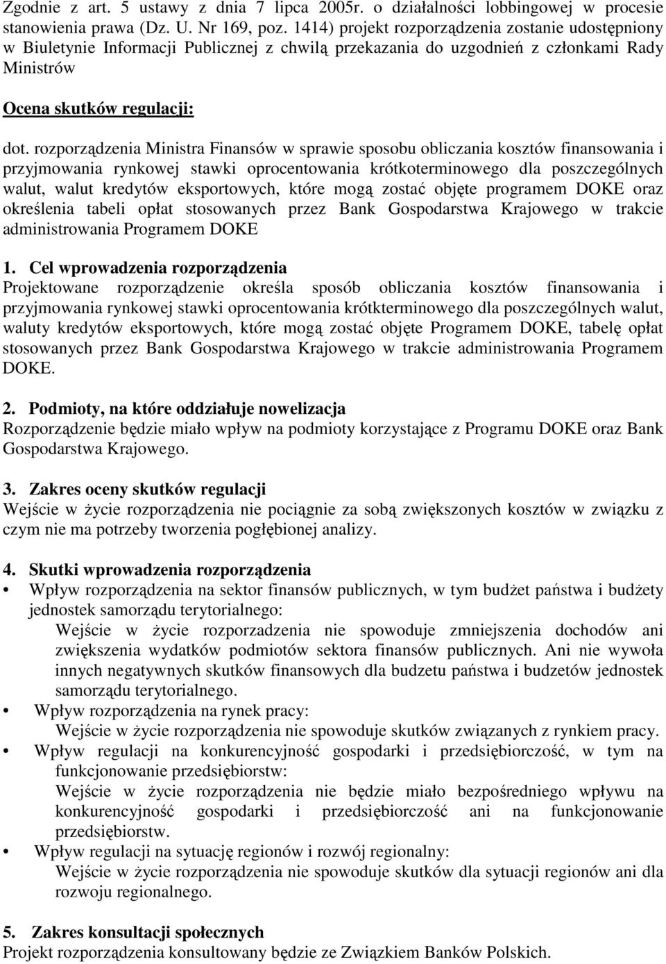 rozporządzenia Ministra Finansów w sprawie sposobu obliczania kosztów finansowania i przyjmowania rynkowej stawki oprocentowania krótkoterminowego dla poszczególnych walut, walut kredytów