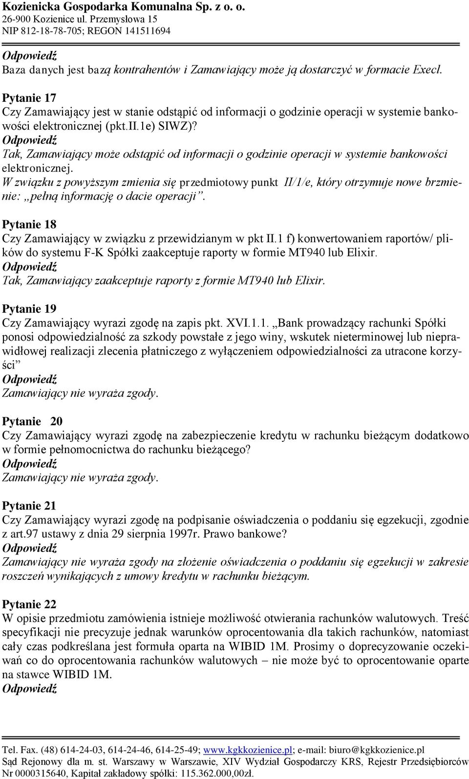 Tak, Zamawiający może odstąpić od informacji o godzinie operacji w systemie bankowości elektronicznej.