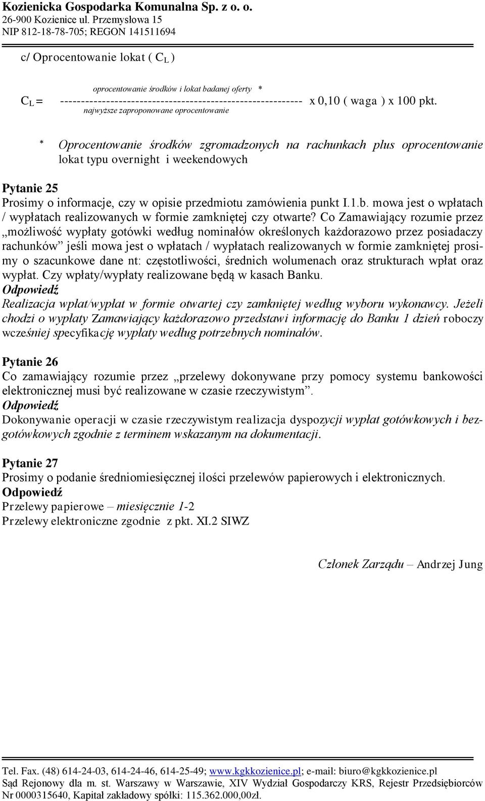 przedmiotu zamówienia punkt I.1.b. mowa jest o wpłatach / wypłatach realizowanych w formie zamkniętej czy otwarte?