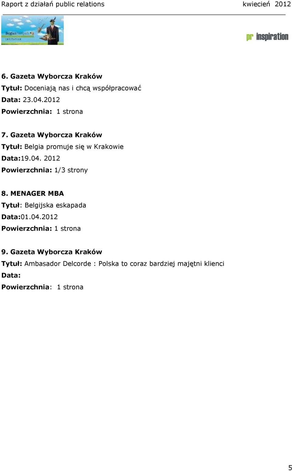 2012 Powierzchnia: 1/3 strony 8. MENAGER MBA Tytuł: Belgijska eskapada Data:01.04.