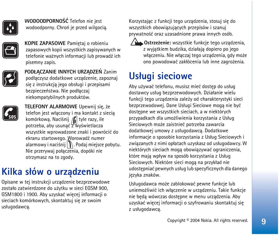 POD CZANIE INNYCH URZ DZEÑ Zanim pod³±czysz dodatkowe urz±dzenie, zapoznaj siê z instrukcj± jego obs³ugi i przepisami bezpieczeñstwa. Nie pod³±czaj niekompatybilnych produktów.