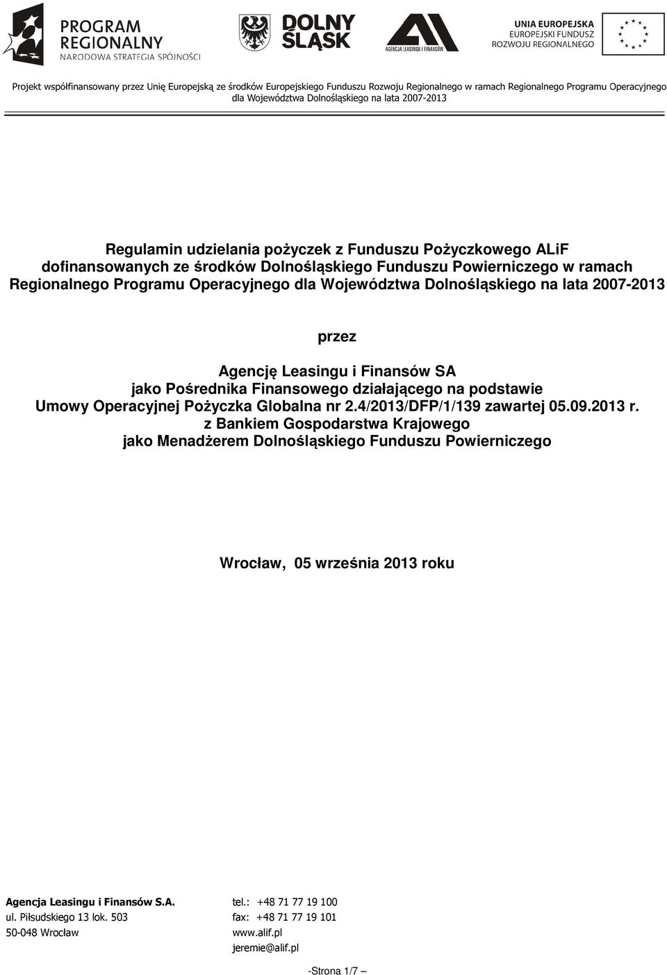 Operacyjnej Pożyczka Globalna nr 2.4/2013/DFP/1/139 zawartej 05.09.2013 r.