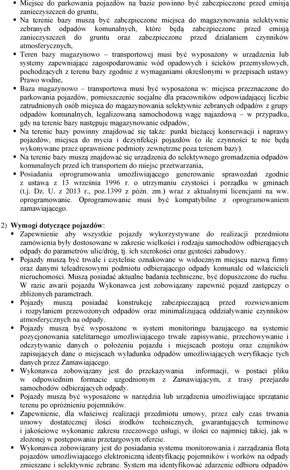 urządzenia lub systemy zapewniające zagospodarowanie wód opadowych i ścieków przemysłowych, pochodzących z terenu bazy zgodnie z wymaganiami określonymi w przepisach ustawy Prawo wodne, Baza