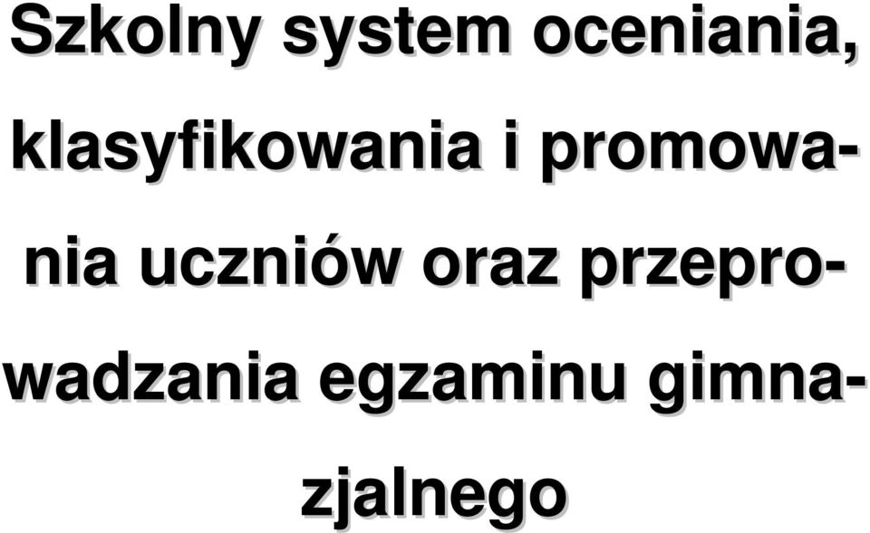 promowania uczniów oraz