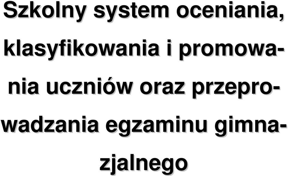 promowania uczniów oraz