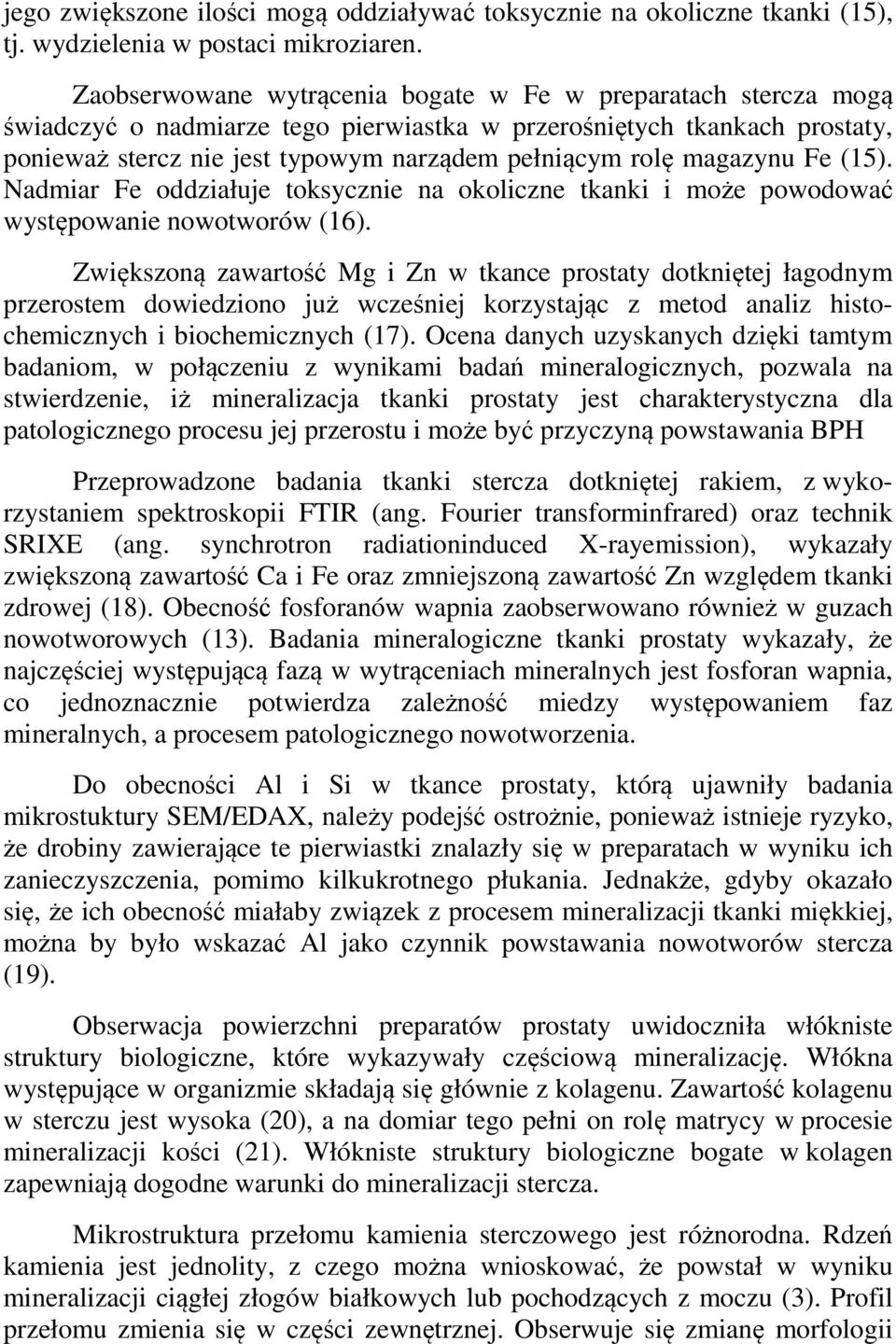 magazynu Fe (15). Nadmiar Fe oddziałuje toksycznie na okoliczne tkanki i może powodować występowanie nowotworów (16).
