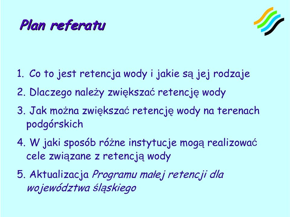 Jak można zwiększać retencję wody na terenach podgórskich 4.