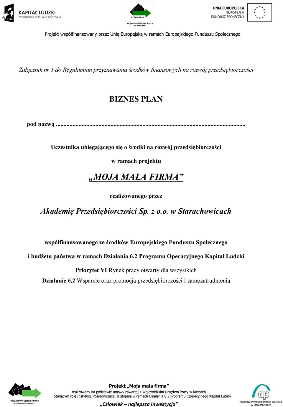 2 Programu Operacyjnego Kapitał Ludzki Priorytet VI Rynek pracy otwarty dla wszystkich Działanie 6.