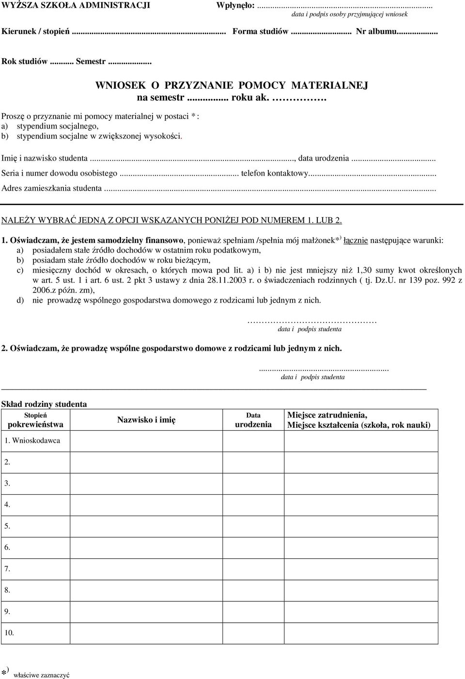 Imię i nazwisko studenta..., data urodzenia... Seria i numer dowodu osobistego... telefon kontaktowy... Adres zamieszkania studenta... NALEśY WYBRAĆ JEDNĄ Z OPCJI WSKAZANYCH PONIśEJ POD NUMEREM 1.