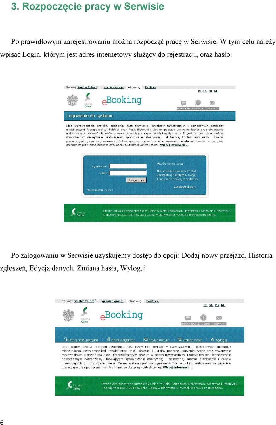 W tym celu należy wpisać Login, którym jest adres internetowy służący do