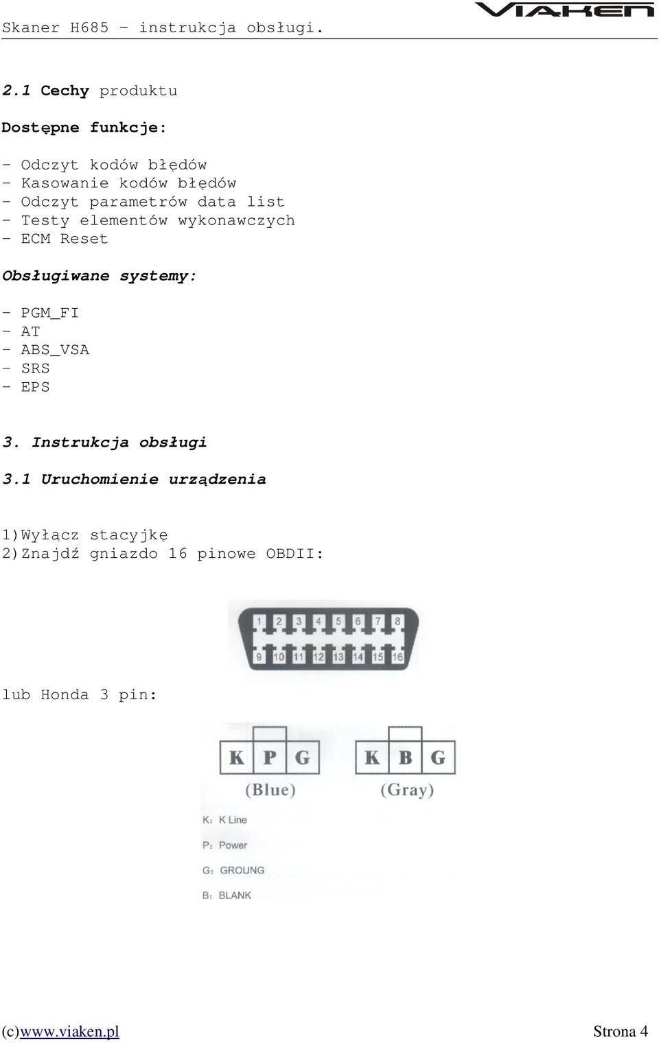 systemy: - PGM_FI - AT - ABS_VSA - SRS - EPS 3. Instrukcja obsługi 3.