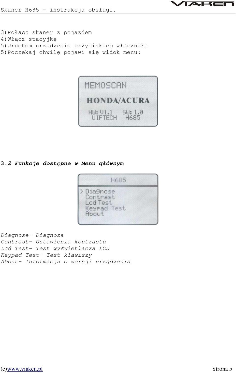 2 Funkcje dostępne w Menu głównym Diagnose- Diagnoza Contrast- Ustawienia kontrastu