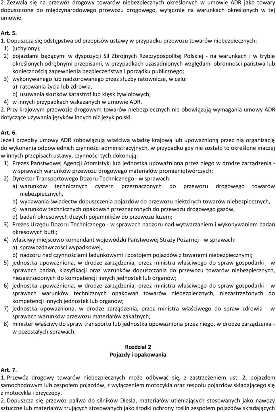 warunkach i w trybie określonych odrębnymi przepisami, w przypadkach uzasadnionych względami obronności państwa lub koniecznością zapewnienia bezpieczeństwa i porządku publicznego; 3) wykonywanego