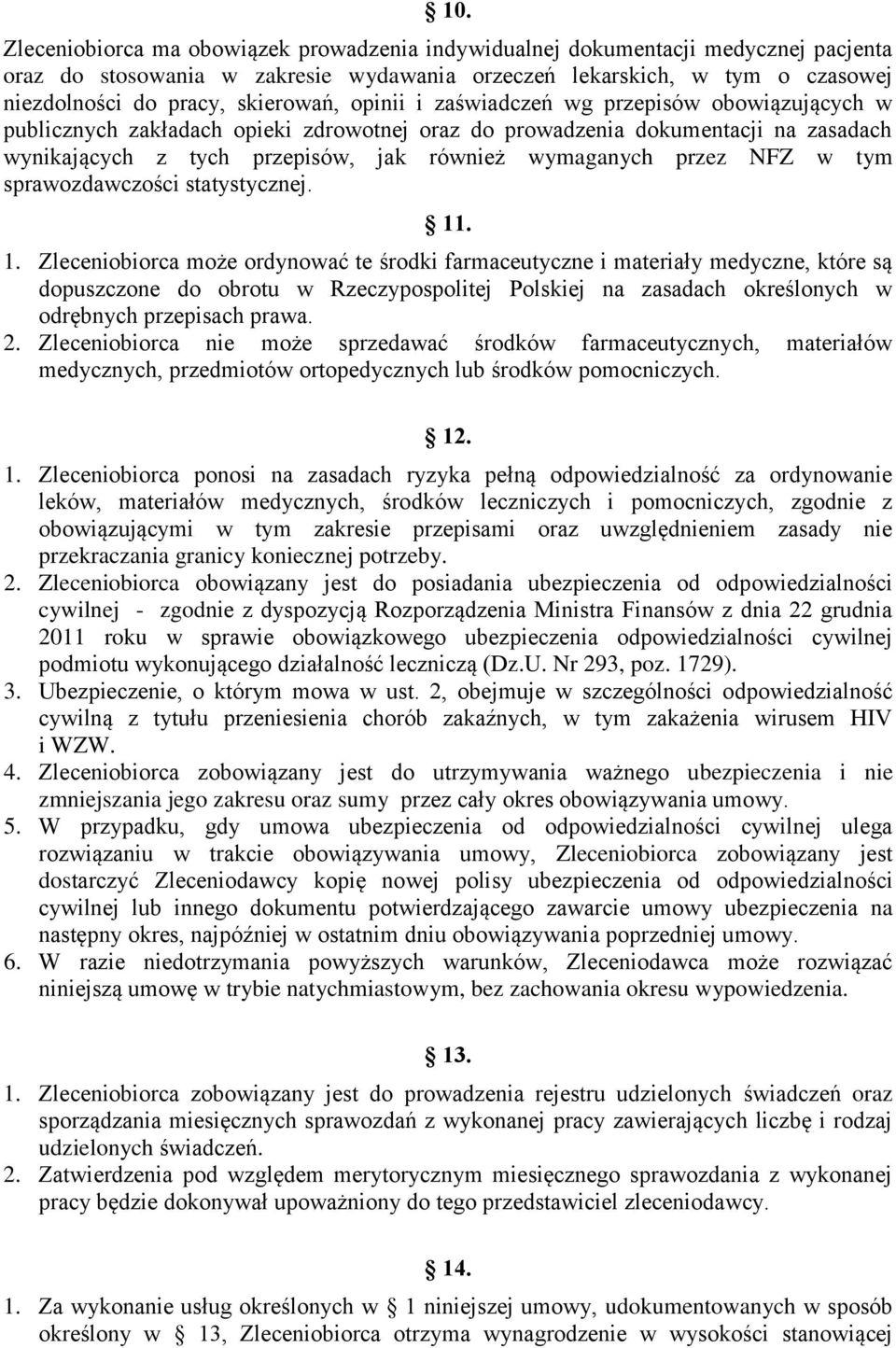 wymaganych przez NFZ w tym sprawozdawczości statystycznej. 11