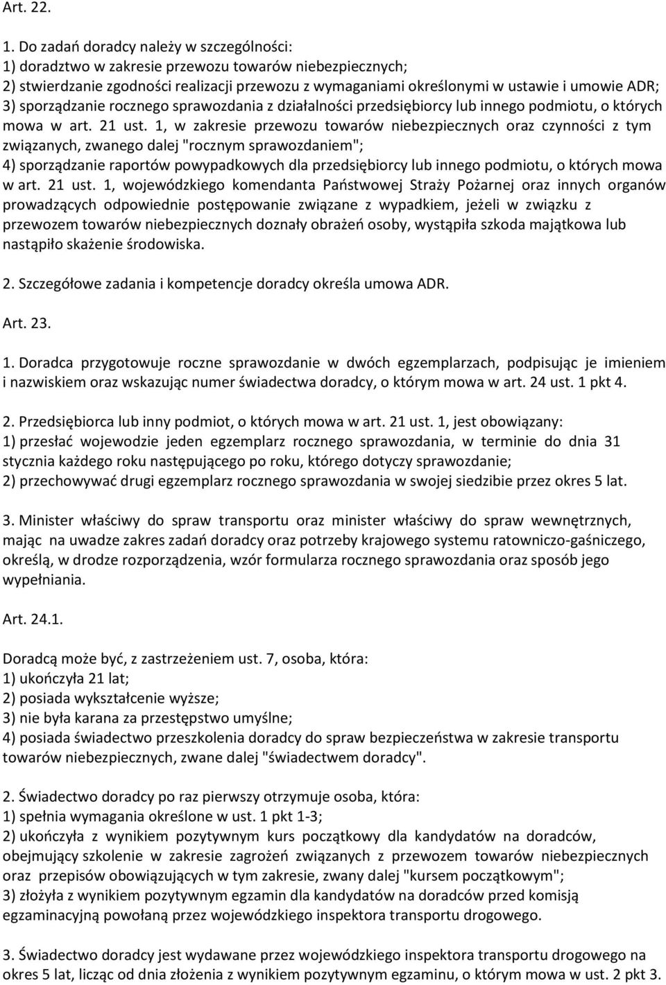 sporządzanie rocznego sprawozdania z działalności przedsiębiorcy lub innego podmiotu, o których mowa w art. 21 ust.