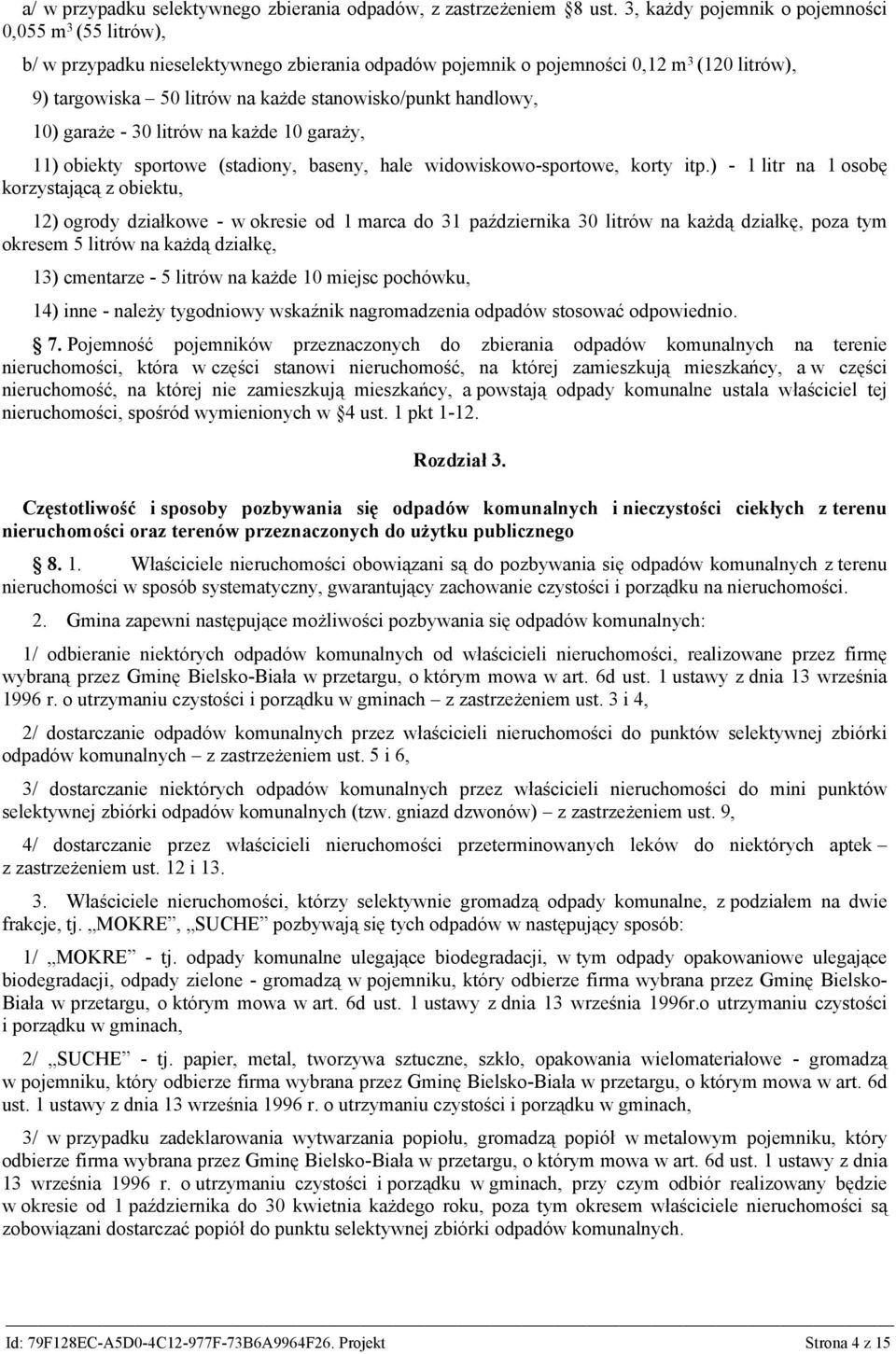handlowy, 10) garaże - 30 litrów na każde 10 garaży, 11) obiekty sportowe (stadiony, baseny, hale widowiskowo-sportowe, korty itp.