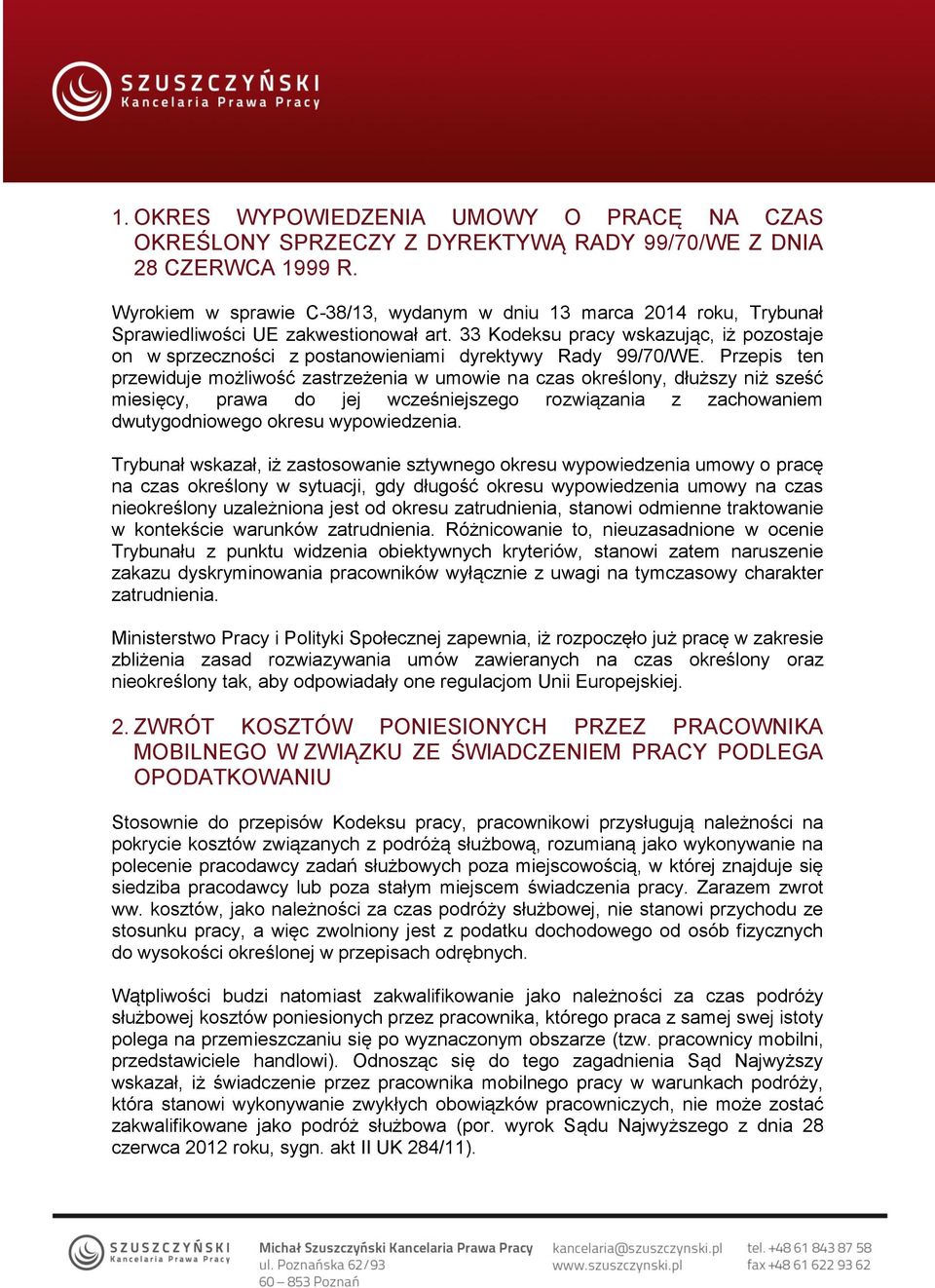 33 Kodeksu pracy wskazując, iż pozostaje on w sprzeczności z postanowieniami dyrektywy Rady 99/70/WE.