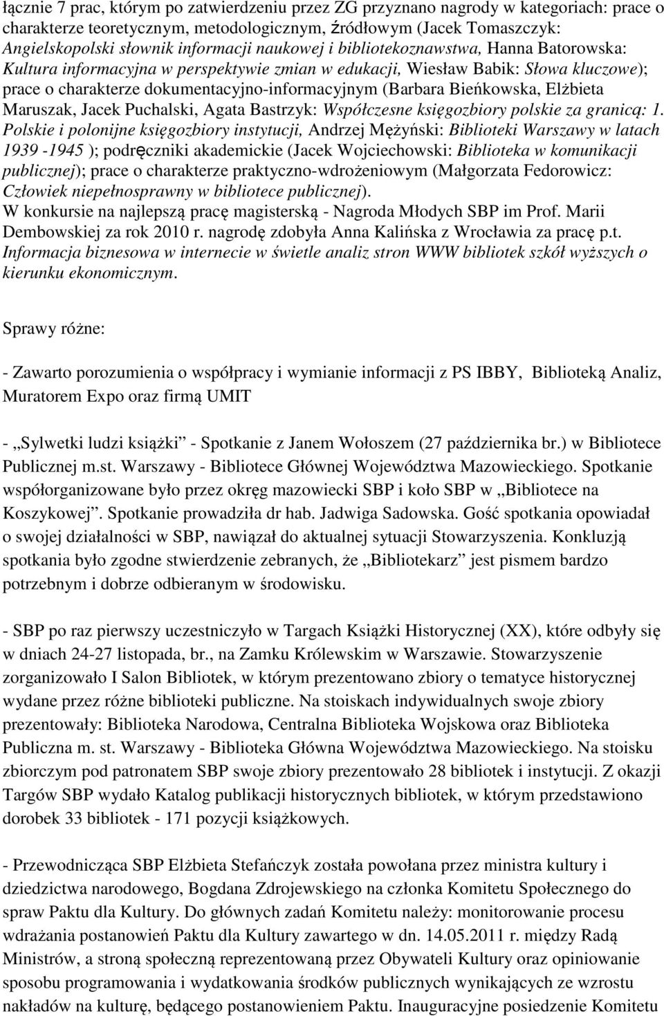 Bieńkowska, Elżbieta Maruszak, Jacek Puchalski, Agata Bastrzyk: Współczesne księgozbiory polskie za granicą: 1.