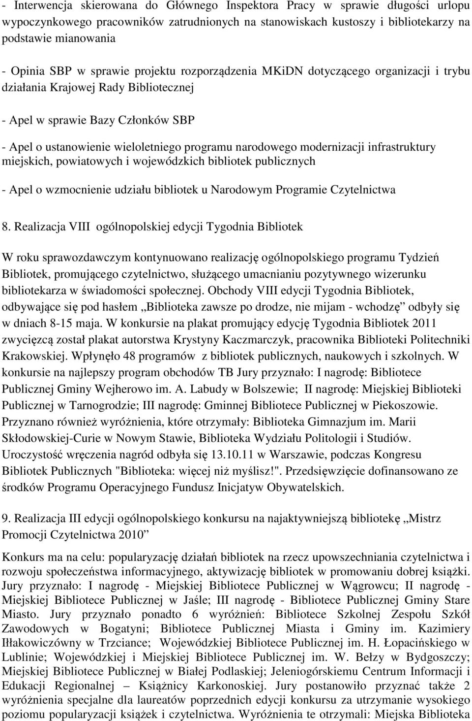 narodowego modernizacji infrastruktury miejskich, powiatowych i wojewódzkich bibliotek publicznych - Apel o wzmocnienie udziału bibliotek u Narodowym Programie Czytelnictwa 8.