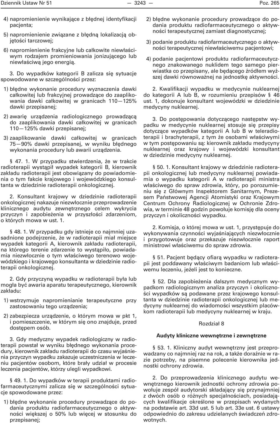 promieniowania jonizującego lub niewłaściwą jego energią. 3.
