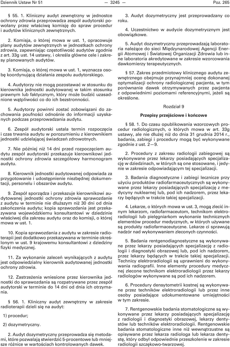 Komisja, o której mowa w ust. 1, opracowuje plany audytów zewnętrznych w jednostkach ochrony zdrowia, zapewniając częstotliwość audytów zgodnie z art. 33g ust.