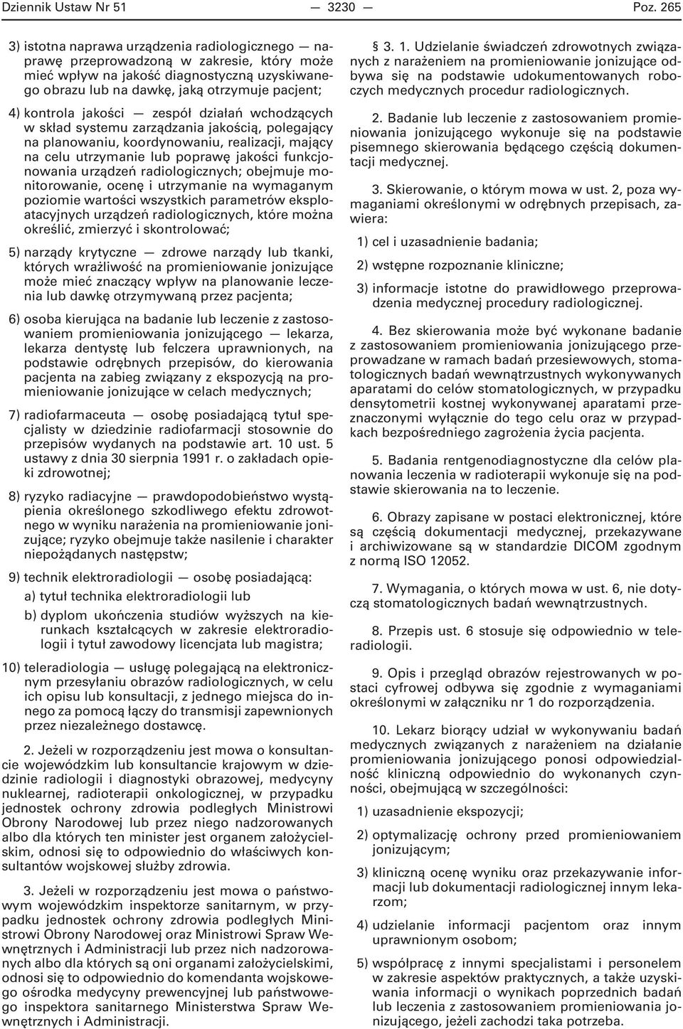 kontrola jakości zespół działań wchodzących w skład systemu zarządzania jakością, polegający na planowaniu, koordynowaniu, realizacji, mający na celu utrzymanie lub poprawę jakości funkcjonowania