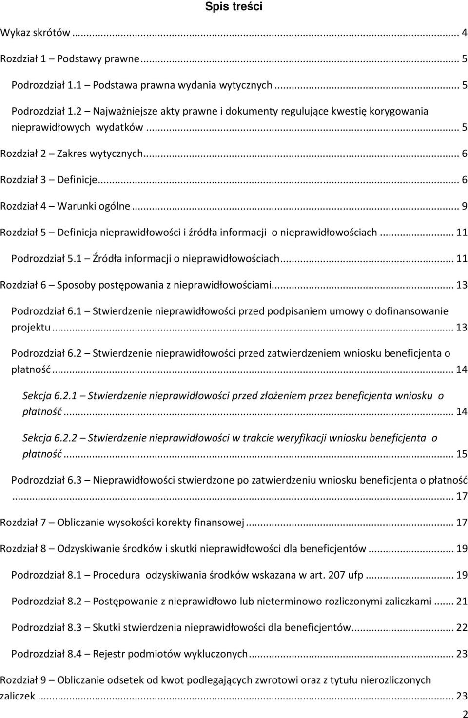 1 Źródła informacji o nieprawidłowościach... 11 Rozdział 6 Sposoby postępowania z nieprawidłowościami... 13 Podrozdział 6.
