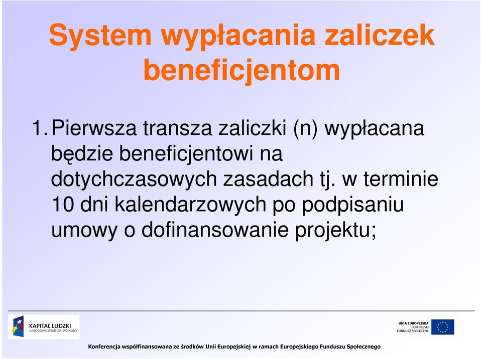 beneficjentowi na dotychczasowych zasadach tj.