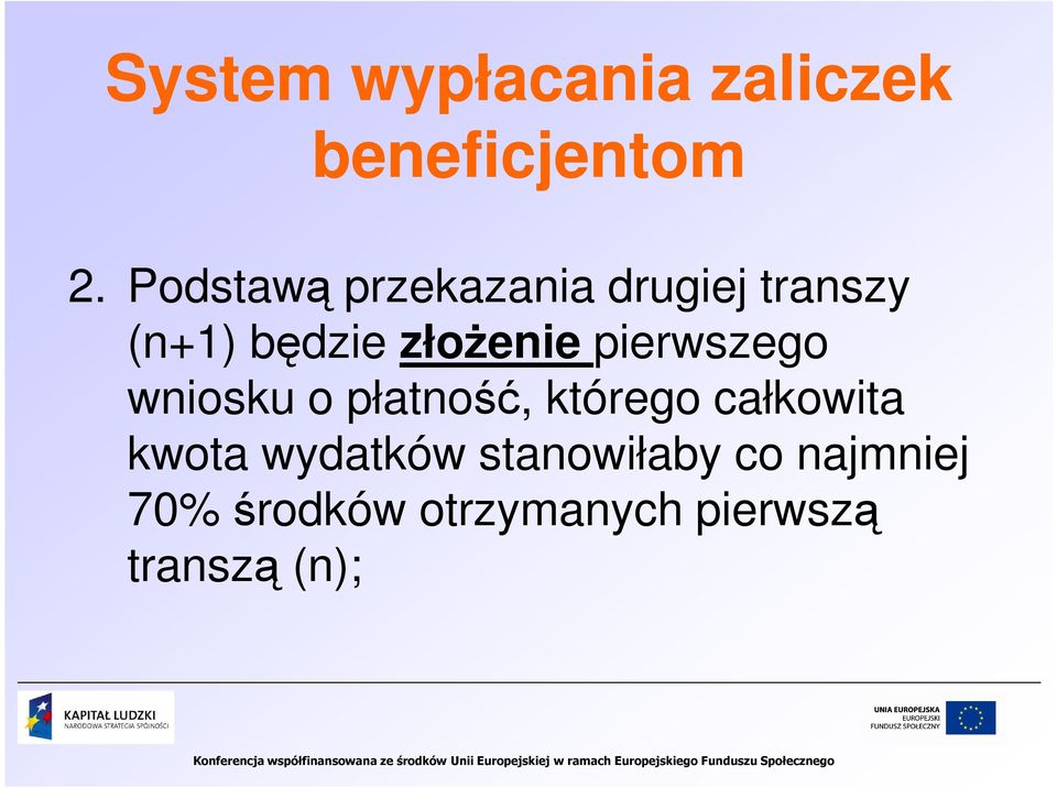 pierwszego wniosku o płatność, którego całkowita kwota