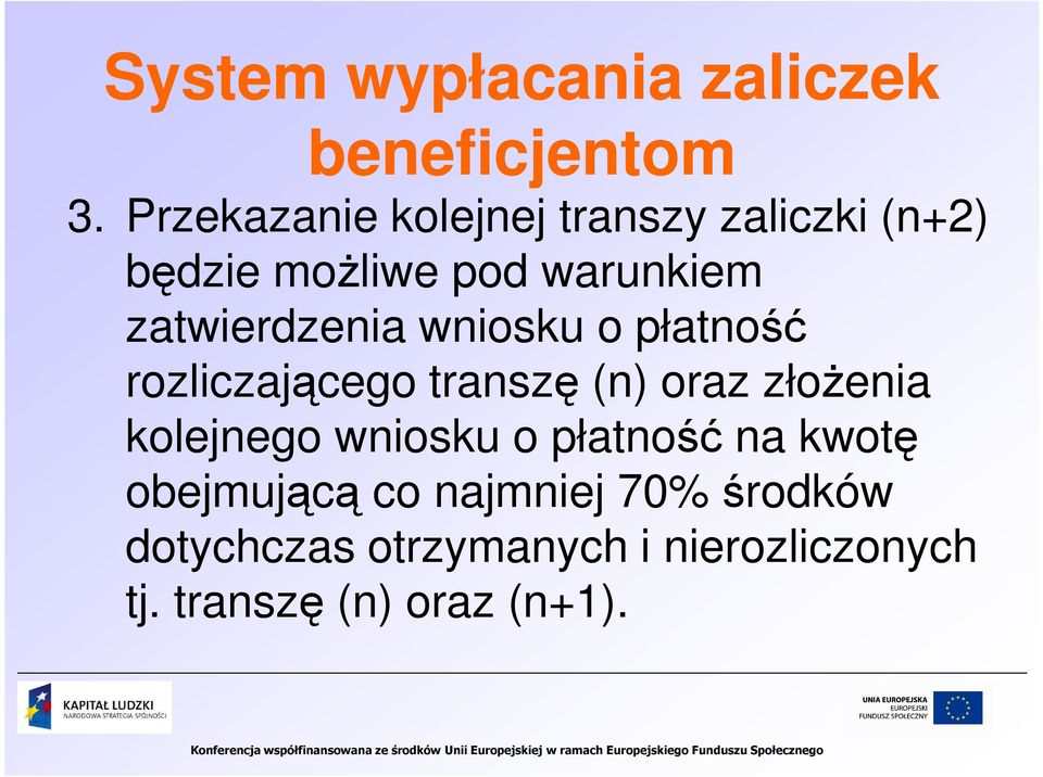 zatwierdzenia wniosku o płatność rozliczającego transzę (n) oraz złoŝenia