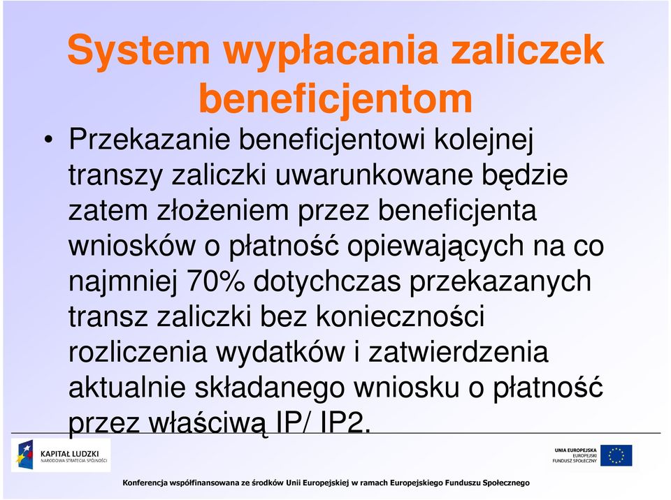 opiewających na co najmniej 70% dotychczas przekazanych transz zaliczki bez konieczności