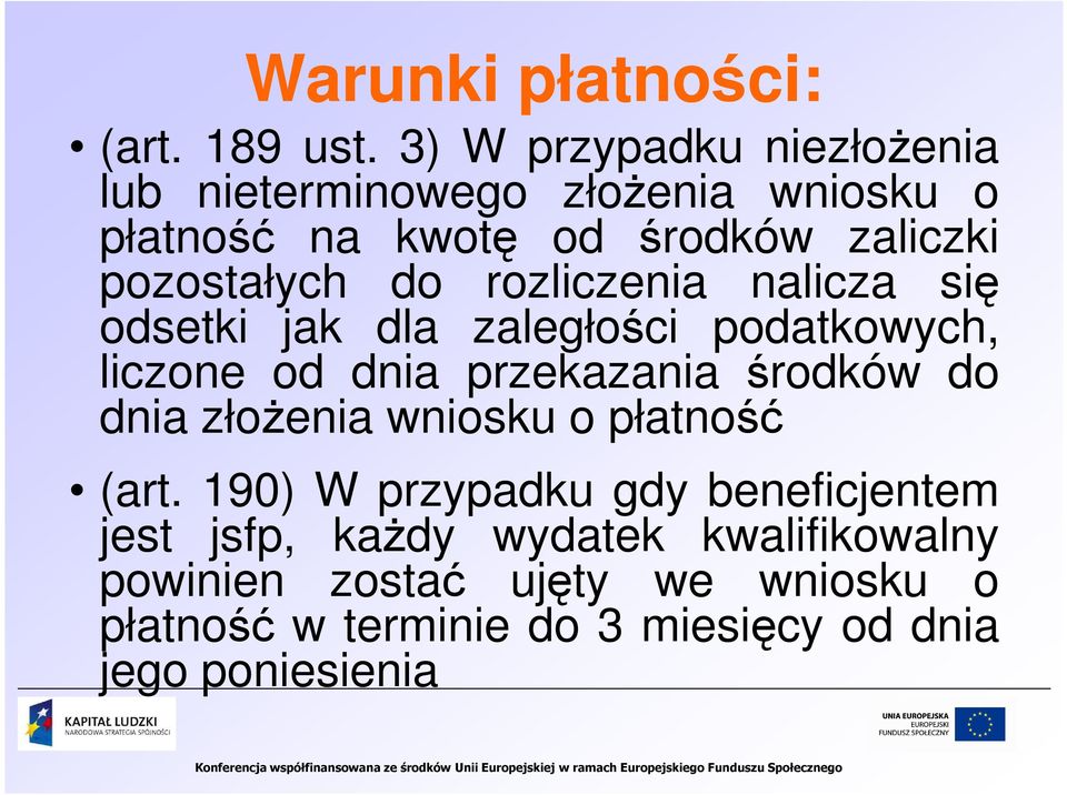 do rozliczenia nalicza się odsetki jak dla zaległości podatkowych, liczone od dnia przekazania środków do dnia