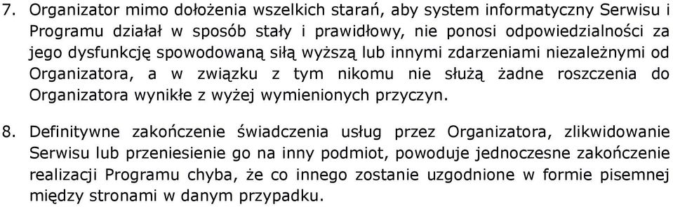 Organizatora wynikłe z wyżej wymienionych przyczyn. 8.