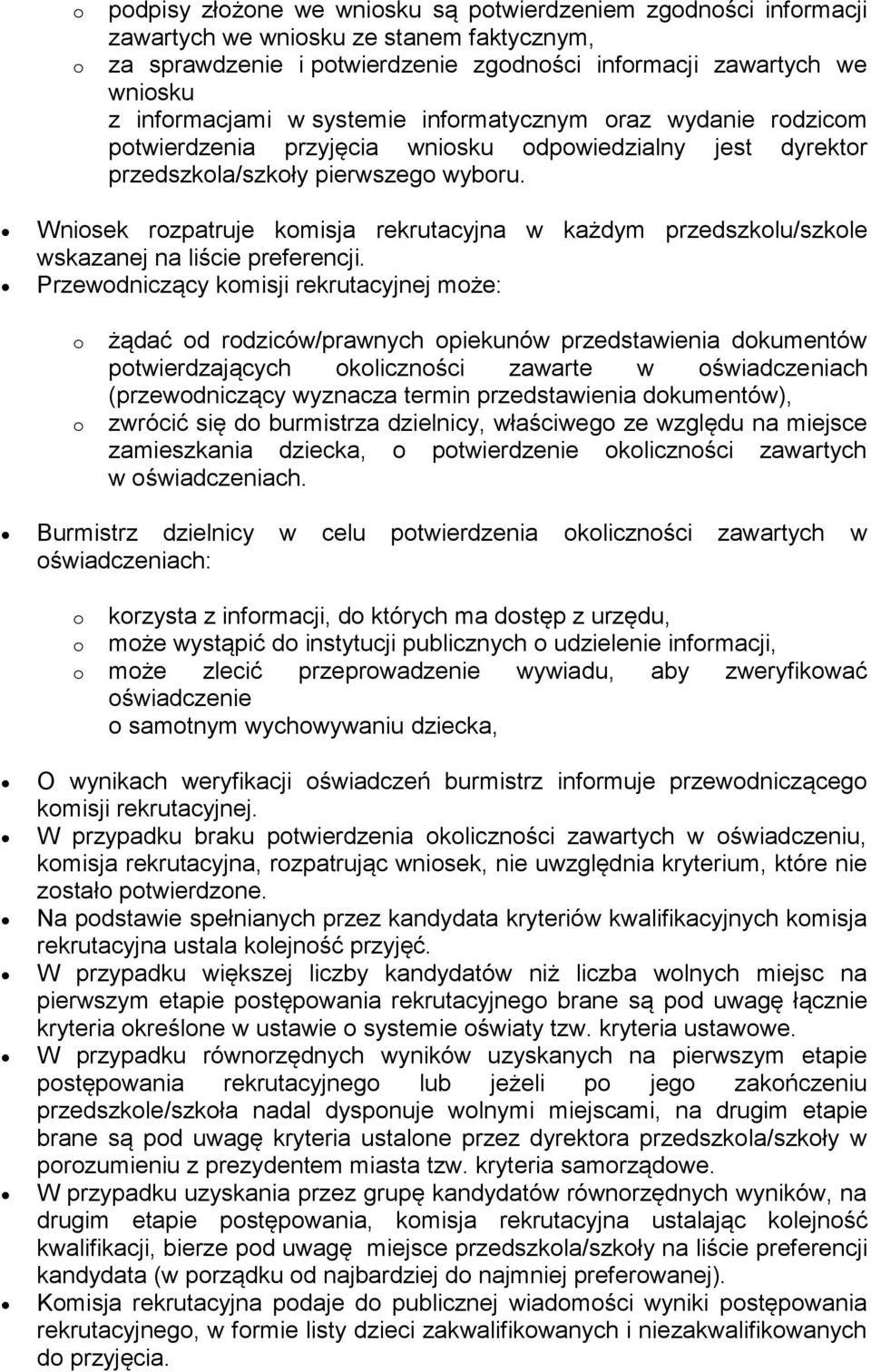 Wnisek rzpatruje kmisja rekrutacyjna w każdym przedszklu/szkle wskazanej na liście preferencji.